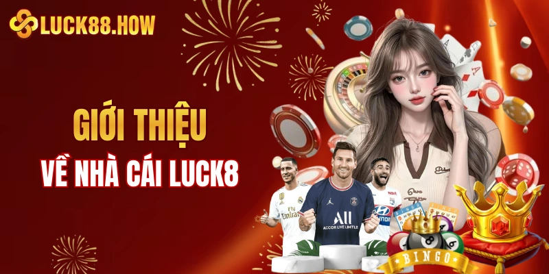 Sơ lược về nhà cái LUCK8 